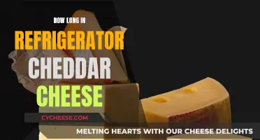 Cheddar Cheese: How Long Can You Refrigerate?