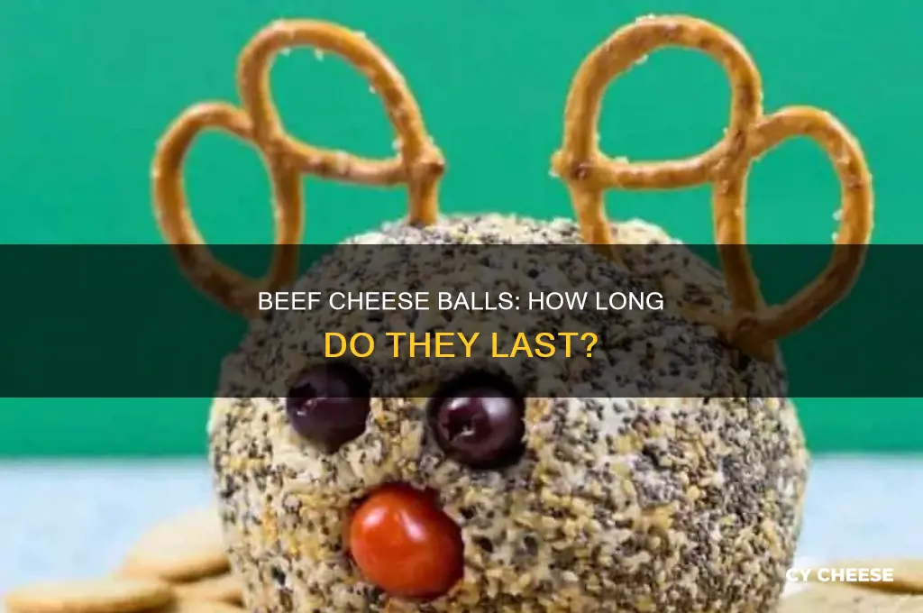 how long is a dried beef cheese ball good for