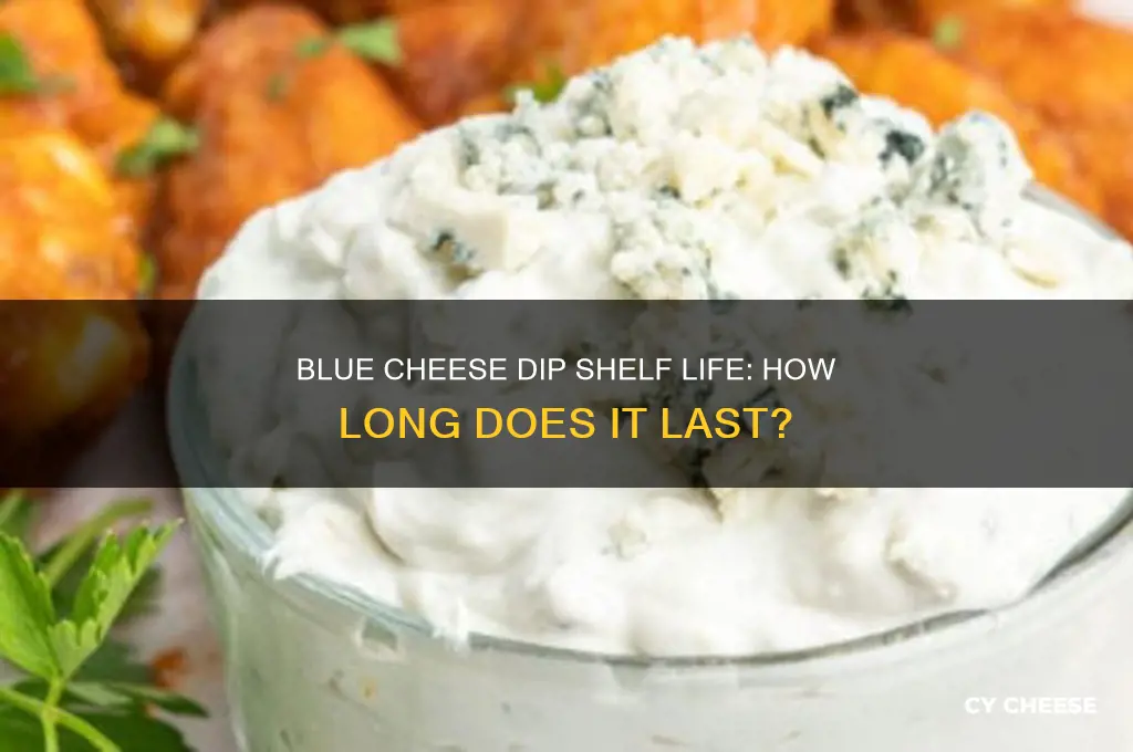 how long is blue cheese dip good for