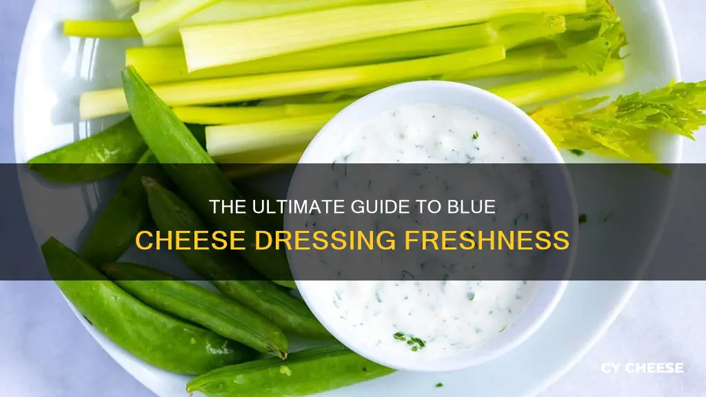 how long is blue cheese salad dressing