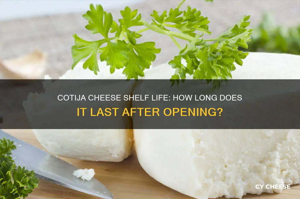 how long is cotija cheese good for after opening