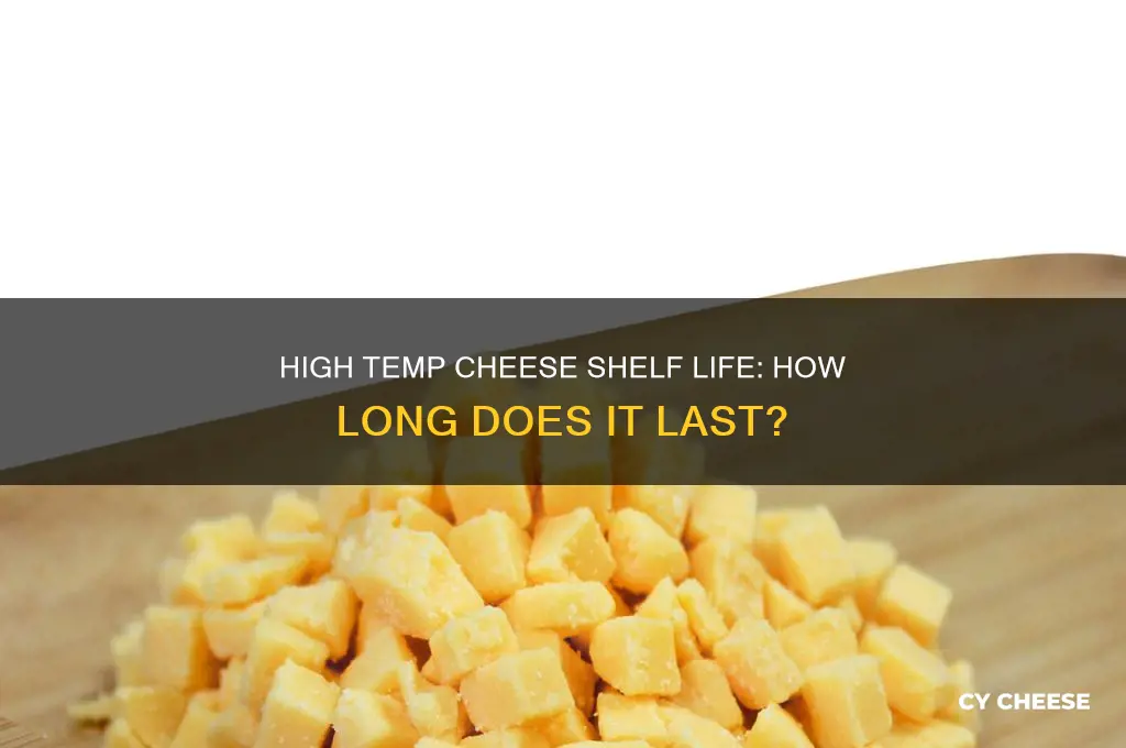 how long is high temp cheese good for