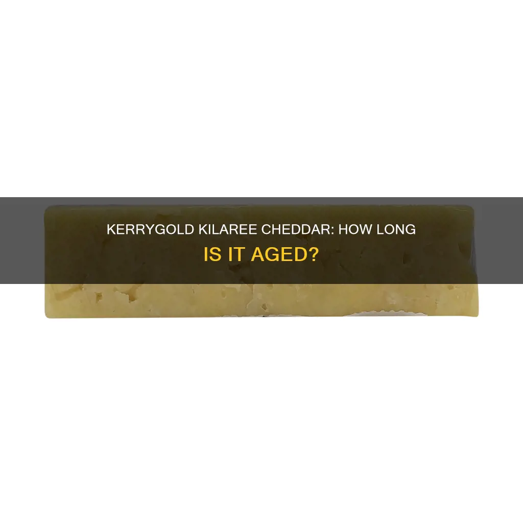 how long is kerrygold kilaree cheddar cheese aged