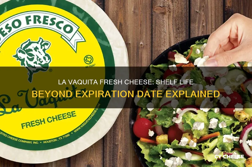 how long is la vaquita fresh cheese good after expiration