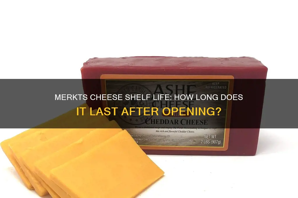 how long is merkts cheese good for after opening