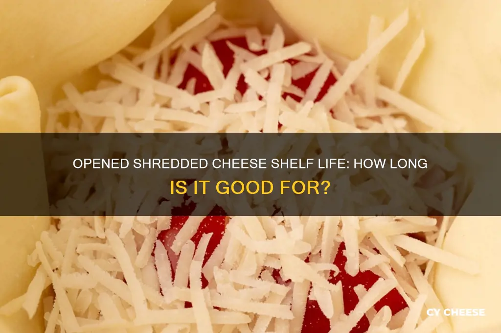 how long is opened shredded cheese good for