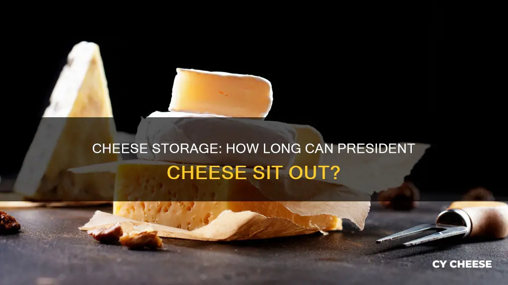 how long is prsident cheese roomtemp