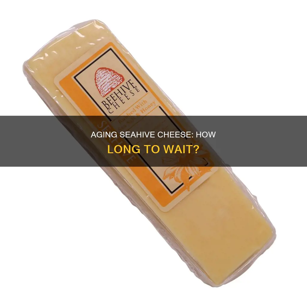 how long is seahive cheese aged