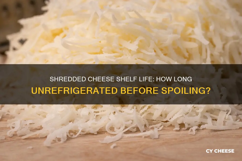 how long is shredded cheese good unrefrigerated