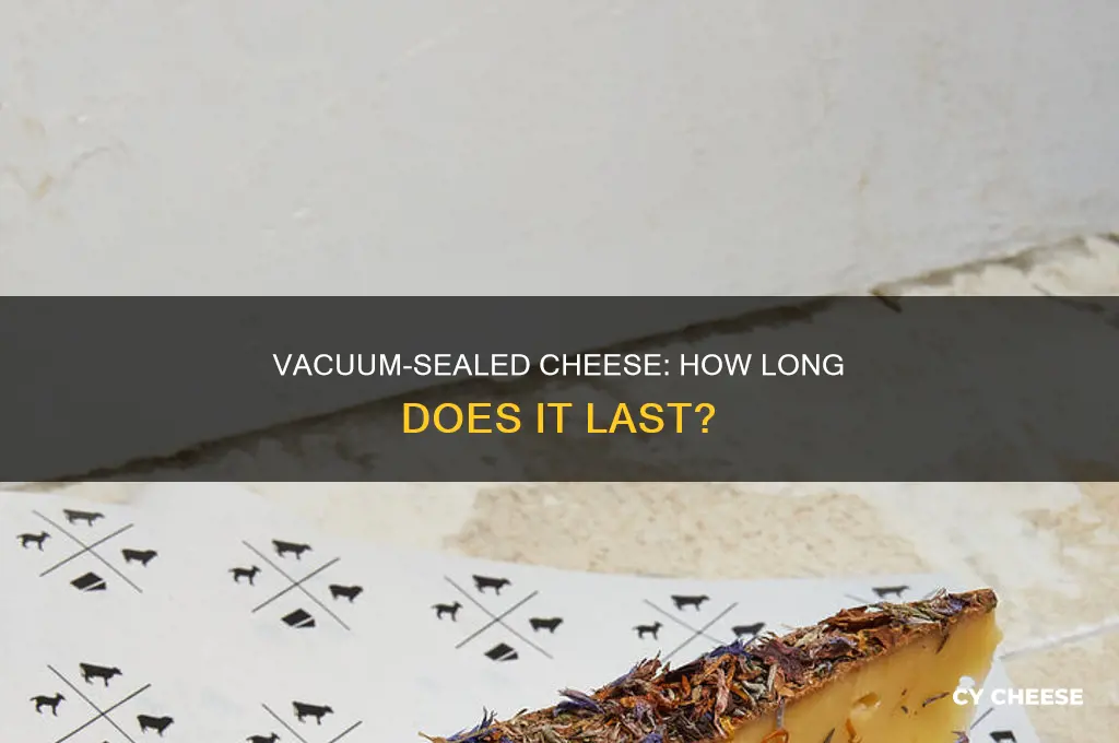 how long is vacuum packed cheese good for