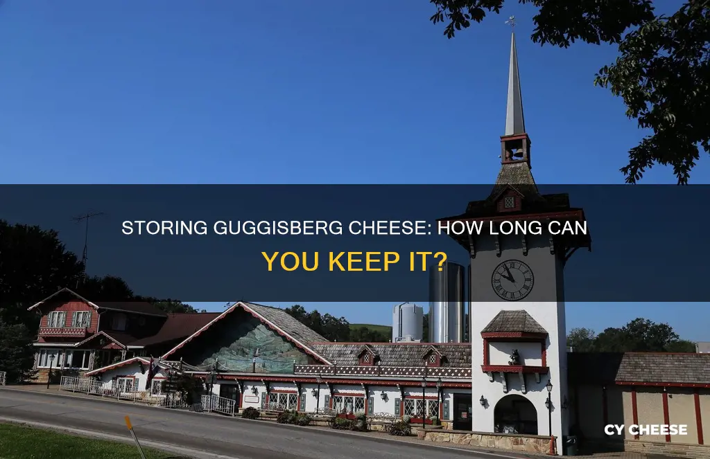 how long keep guggisberg cheese