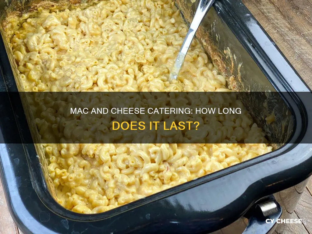 how long macaroni and cheese last catering prepare