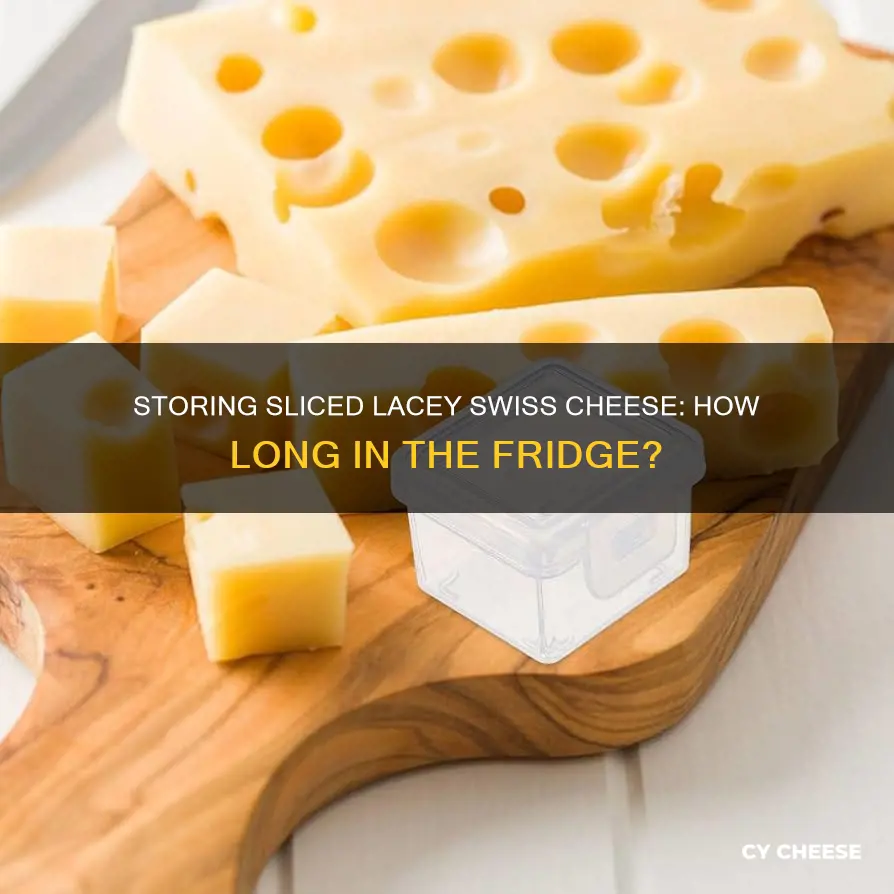 how long sliced lacey swiss cheese in fridge