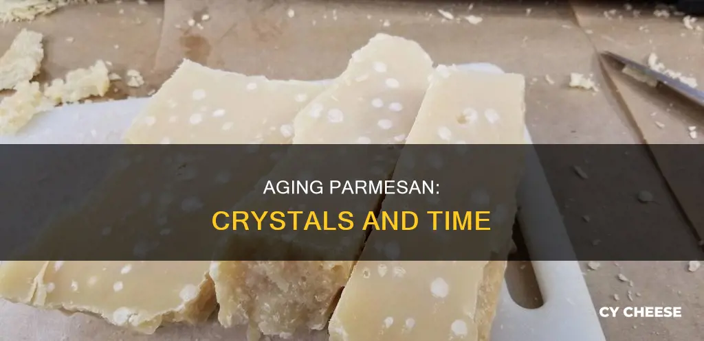 how long to age parmesan cheese to have crystals