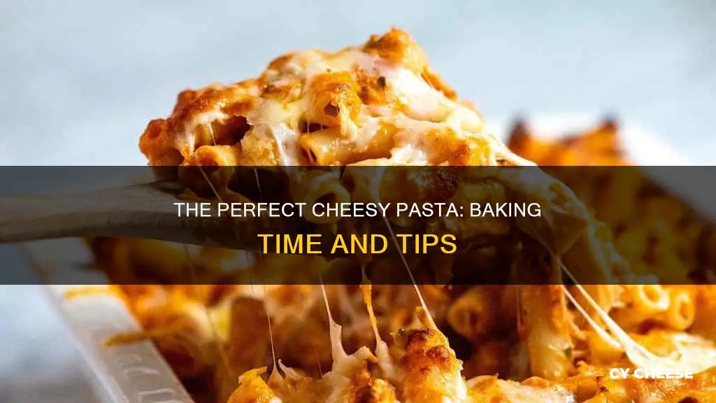 how long to bake cheese on pasta