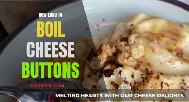 Boiling Cheese Buttons: How Long Should You Cook Them?