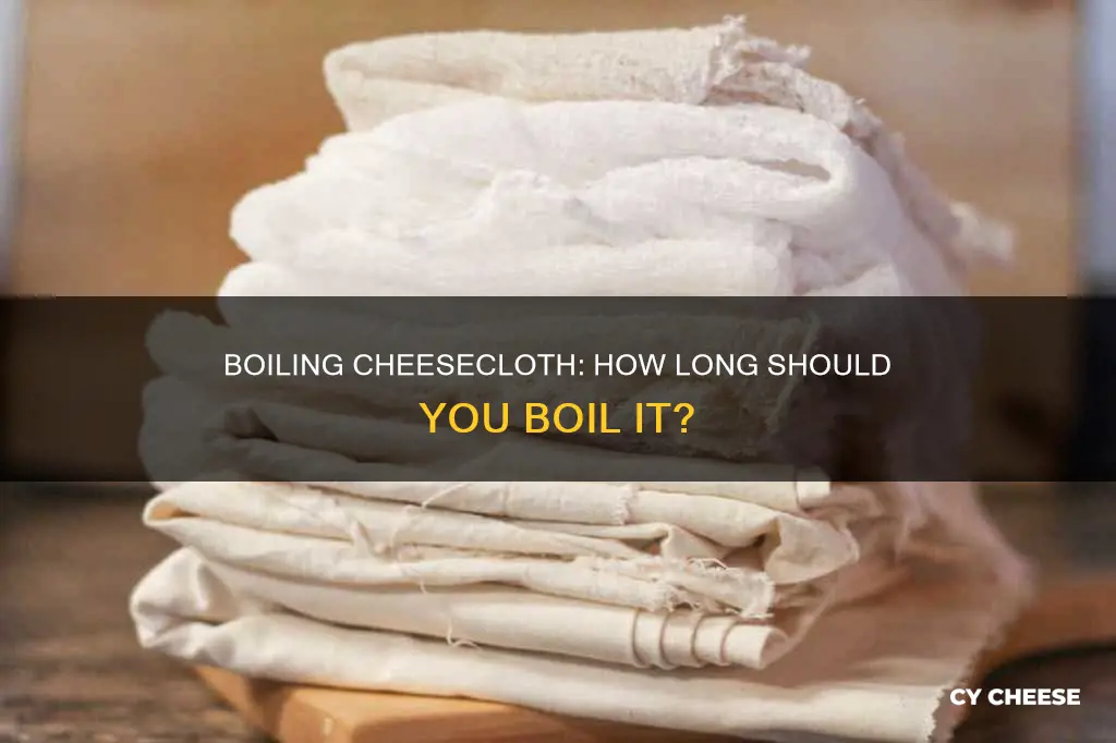 how long to boil cheese cloth