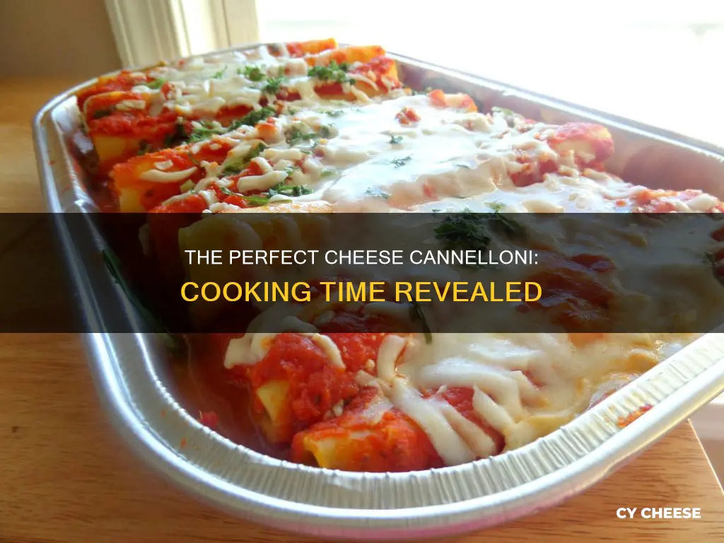 how long to cook cheese cannelloni