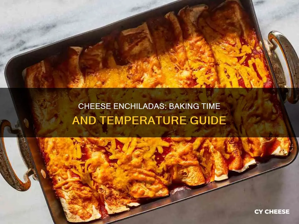 how long to cook cheese enchiladas at 350