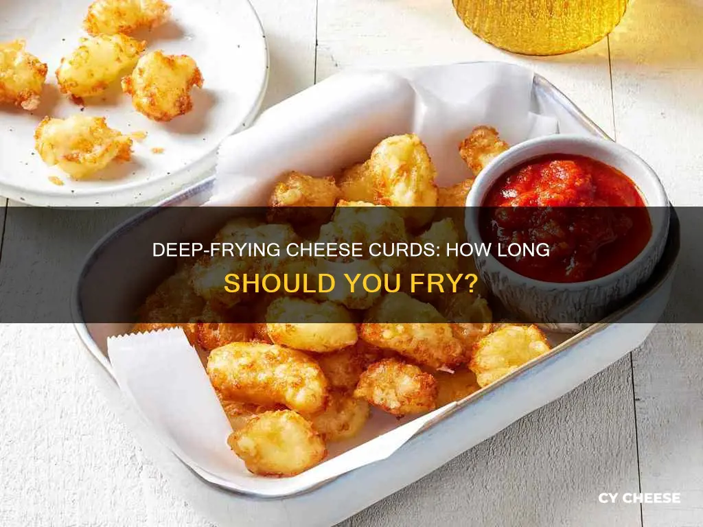 how long to deep fry cheese curds