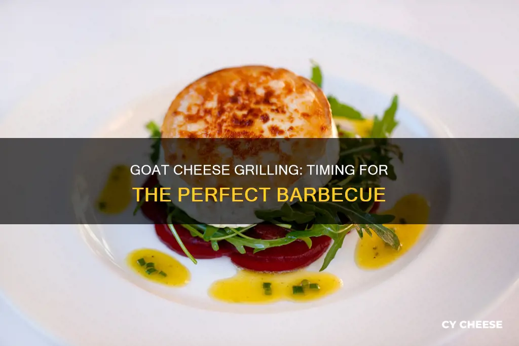 how long to grill goats cheese