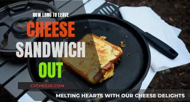 Cheese Sandwiches: How Long Can You Leave Them Unrefrigerated?