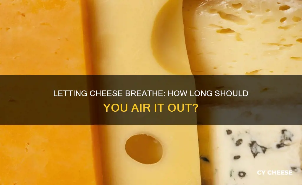 how long to let cheese breathe