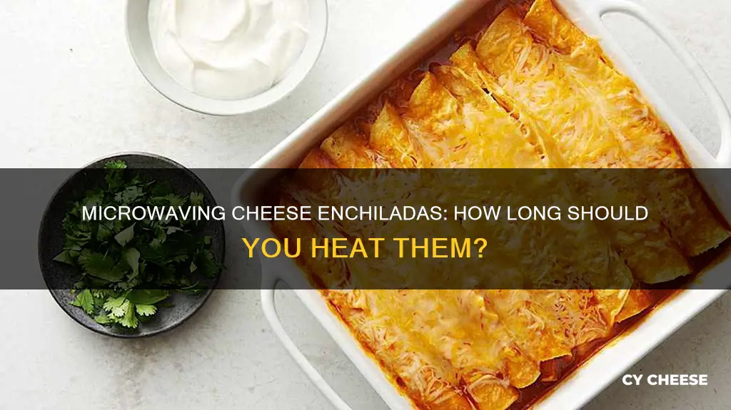 how long to microwave cheese enchiladas