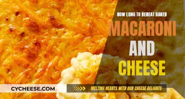 Reheating Mac and Cheese: Time and Temperature Guide