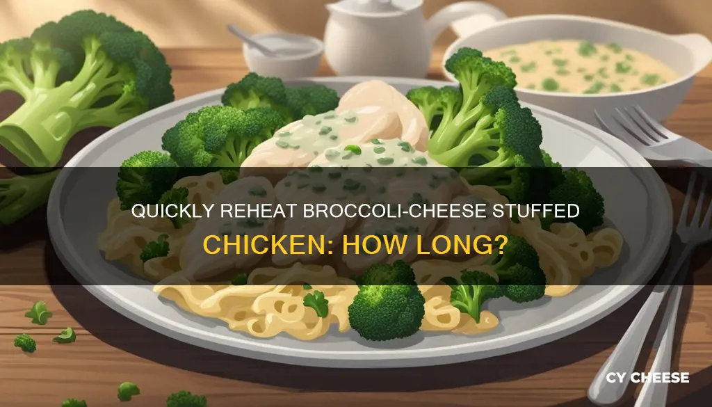 how long to reheat broccoli and cheese stuffed chicken