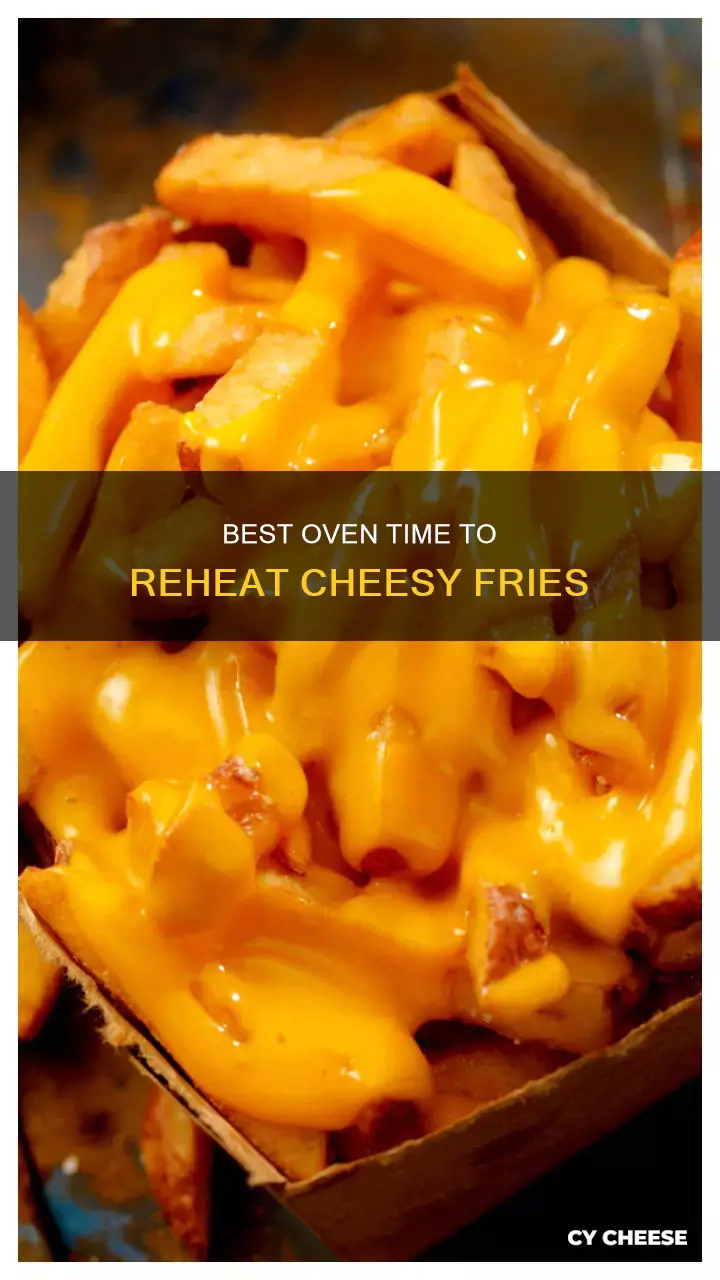 how long to reheat cheese fries in oven