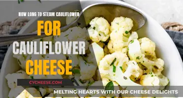 Steaming Cauliflower: The Perfect Time for a Cheesy Dish