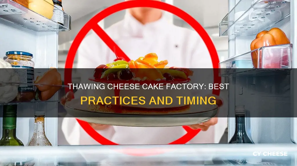 how long to thaw cheese cake factory