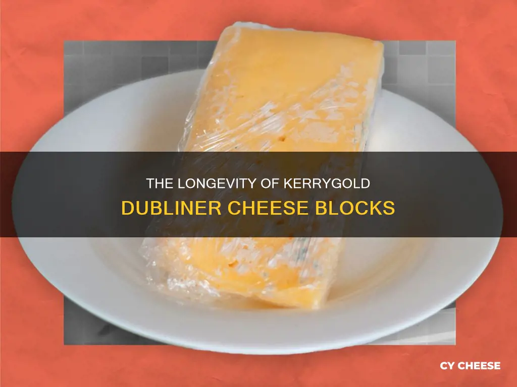 how long wiil kerrygold dubliner 100 block of cheese keep