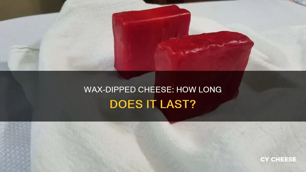 how long will cheese last dipped in wax