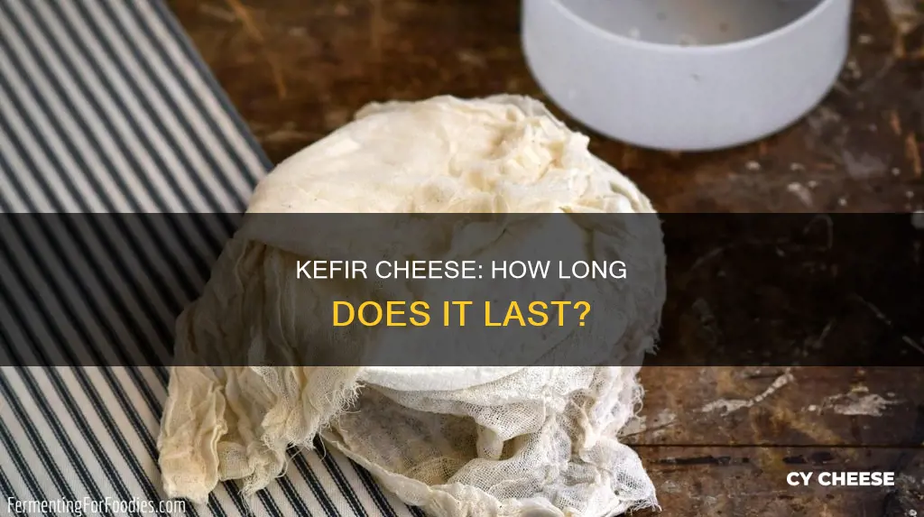 how long will kefir cheese keep in the fridge