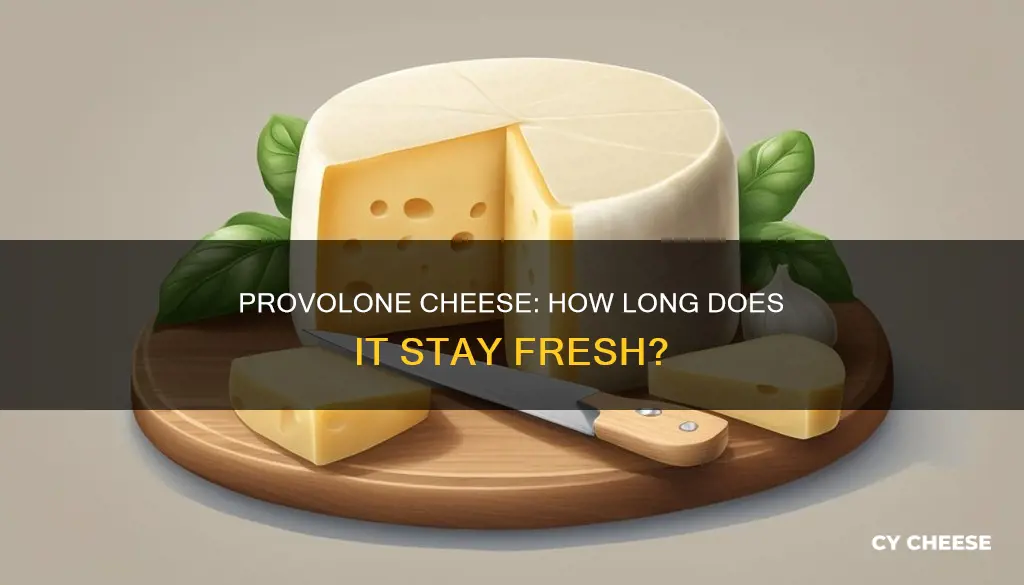 how long will provolone cheese last