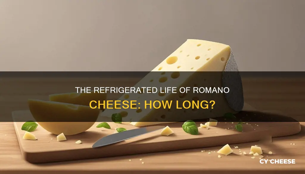 how long will romano cheese last in the refrigerator