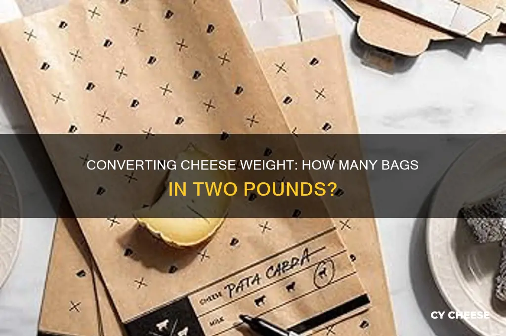 how many bags is two pounds of cheese