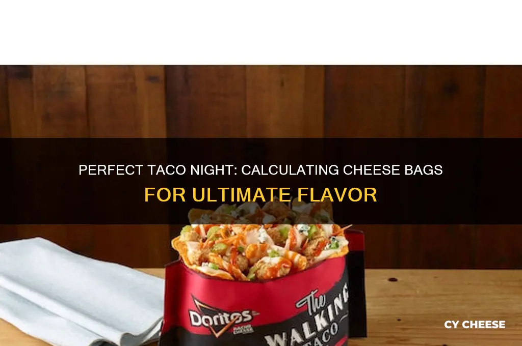 how many bags of cheese needed for taco night