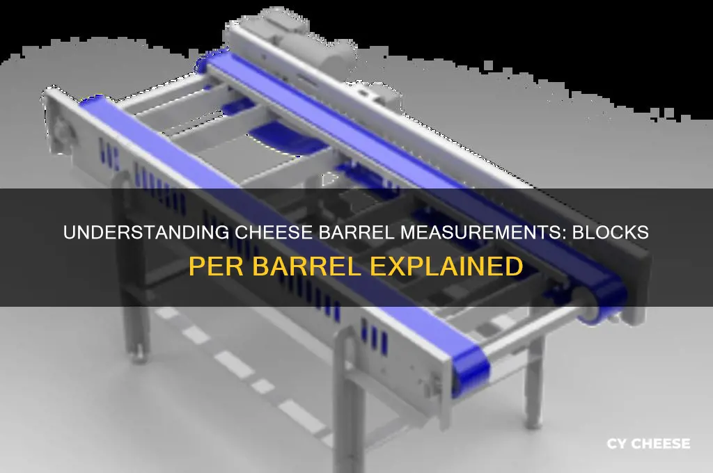 how many blocks in a barrel of cheese