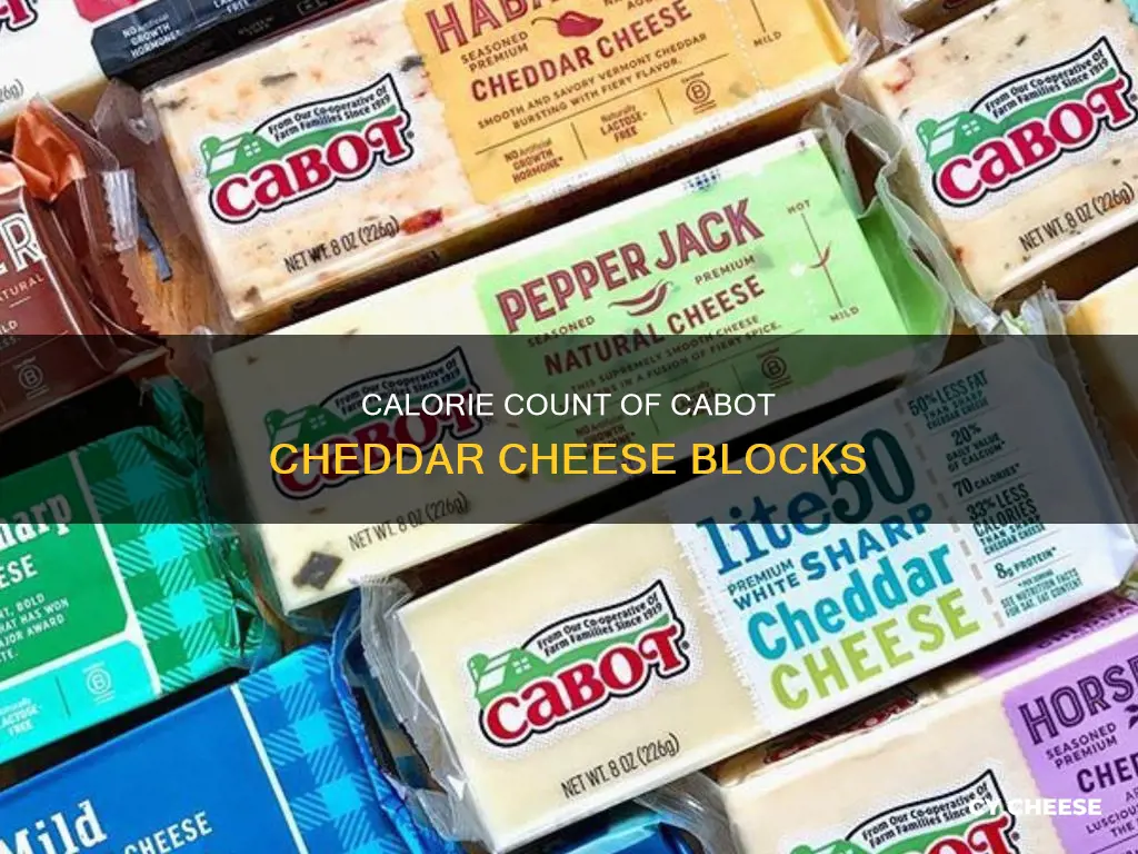 how many caloreis in a block of cabot cheddar cheese