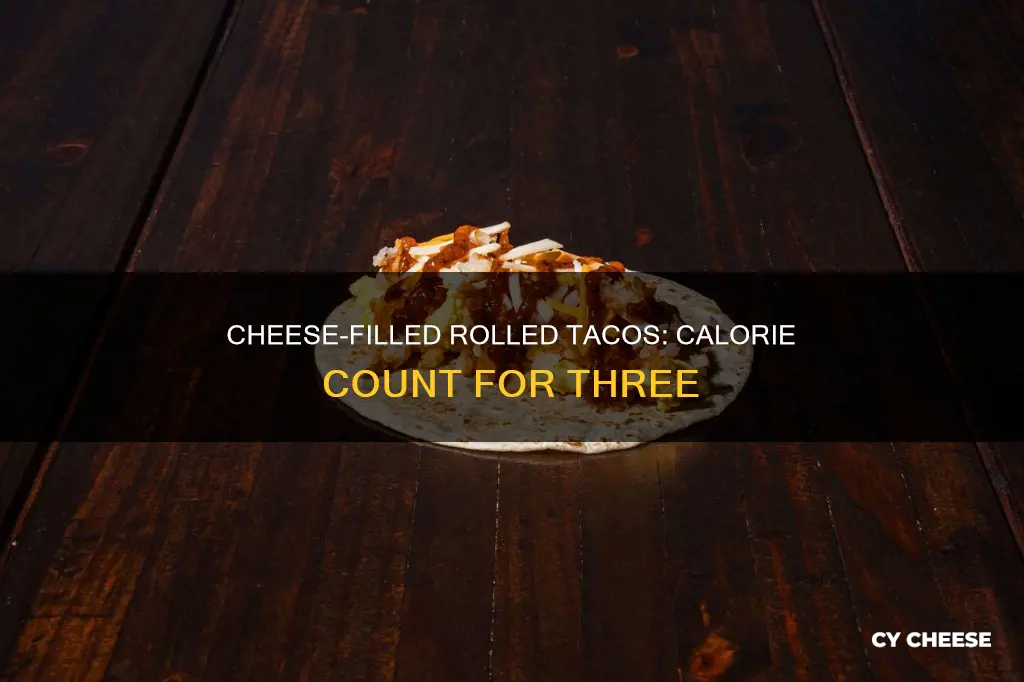 how many calories are in 3 rolled tacos with cheese