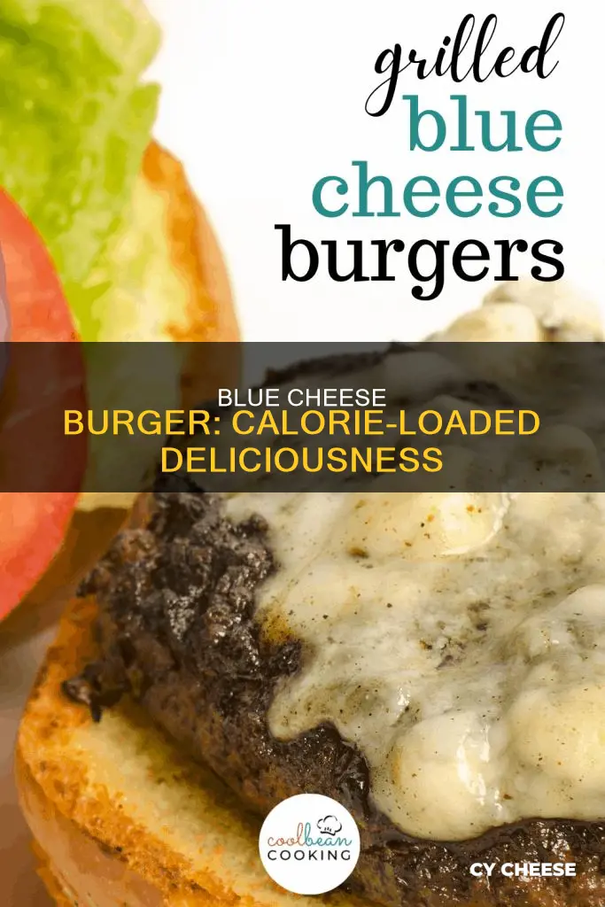 how many calories are in a blue cheese burger