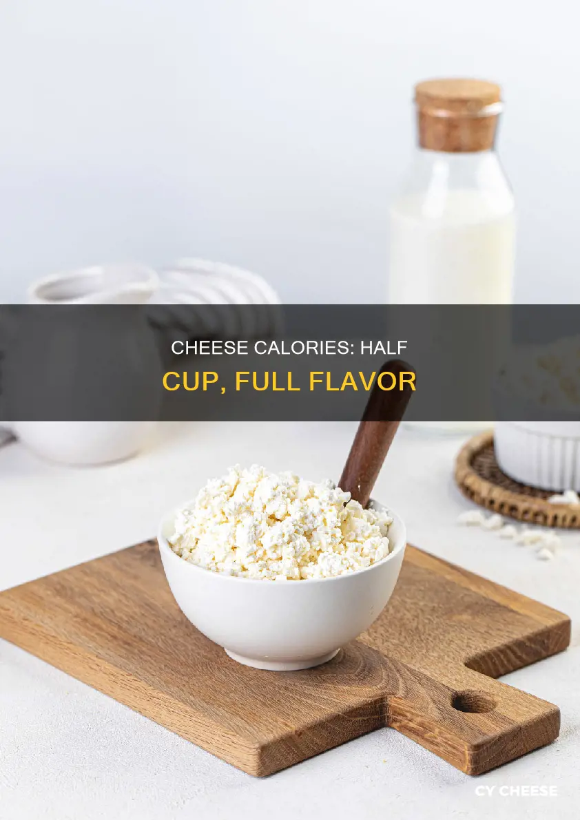 how many calories are in a half cup of cheese