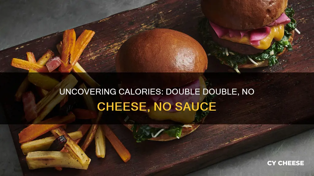 how many calories ia double double without cheese and sauce