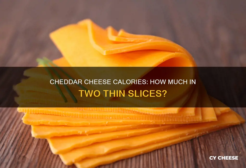how many calories in 2 thin slices of cheddar cheese