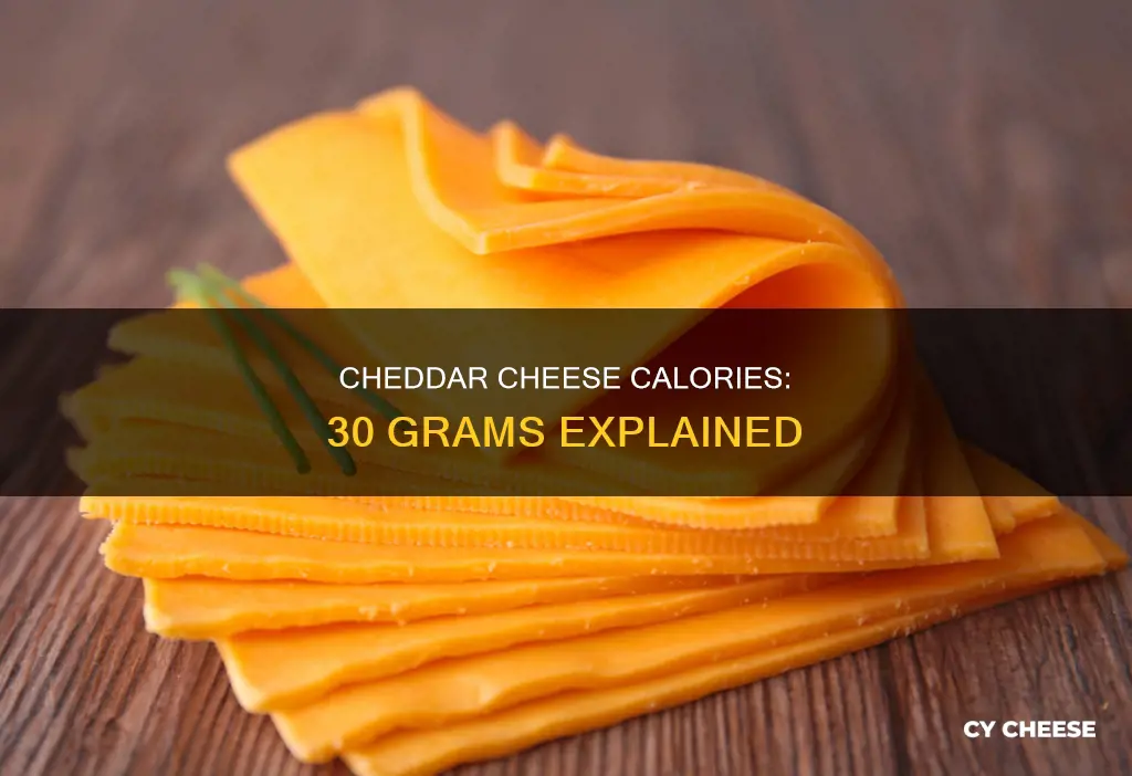 how many calories in 30 grams of cheddar cheese