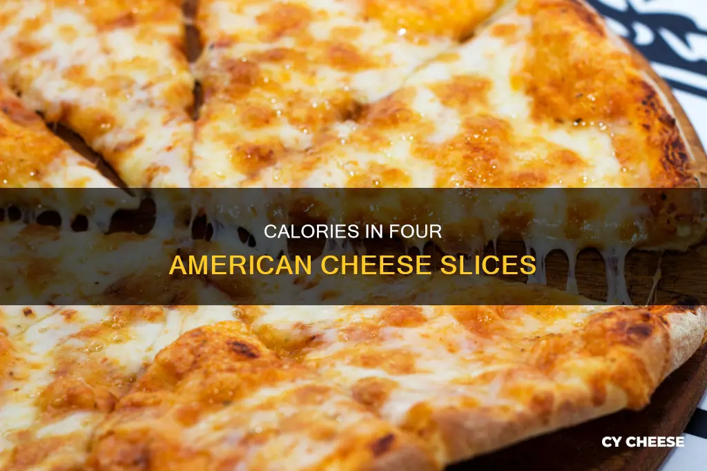 how many calories in 4 slices of american cheese