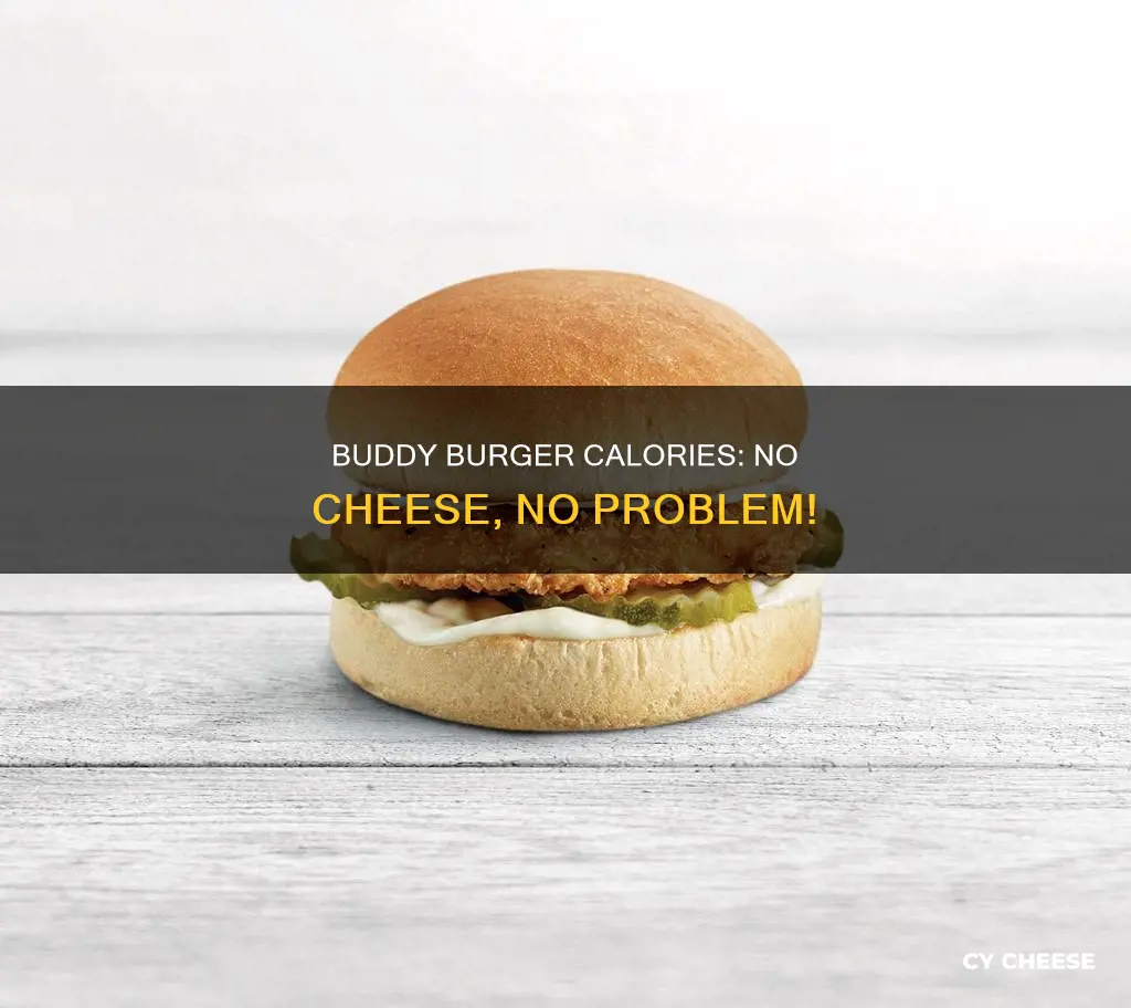 how many calories in a buddy burger without cheese